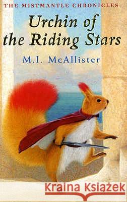 Urchin of the Riding Stars M. I. Mcallister 9780747573562 Bloomsbury Publishing PLC - książka