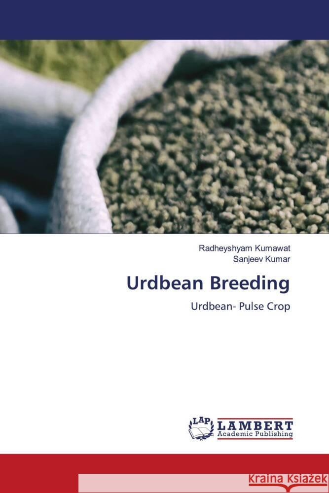 Urdbean Breeding Kumawat, Radheyshyam, Kumar, Sanjeev 9786206766193 LAP Lambert Academic Publishing - książka