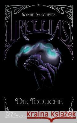 Urellias: Die T?dliche Sophie Ansch?tz 9783741280276 Bod - Books on Demand - książka
