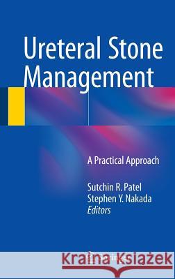 Ureteral Stone Management: A Practical Approach Patel, Sutchin R. 9783319087917 Springer - książka