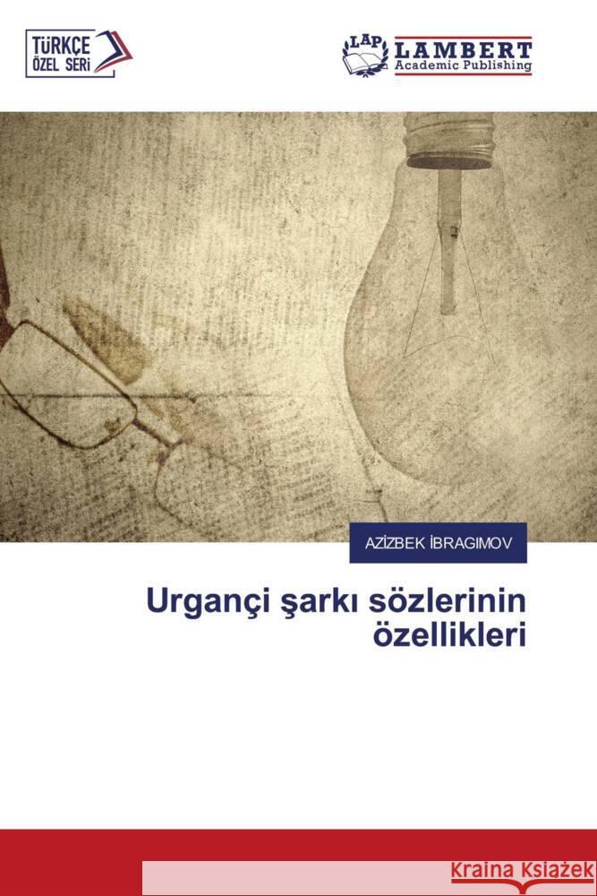 Urgan?i şarkı s?zlerinin ?zellikleri Azizbek Ibragimov 9786207998777 LAP Lambert Academic Publishing - książka