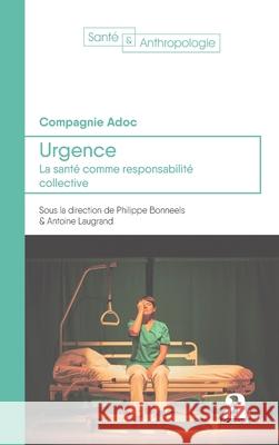 Urgence: La sant? comme responsabilit? collective La Compagnie Adoc                        Reliance - W H C S C Srl 9782806138200 Academia - książka
