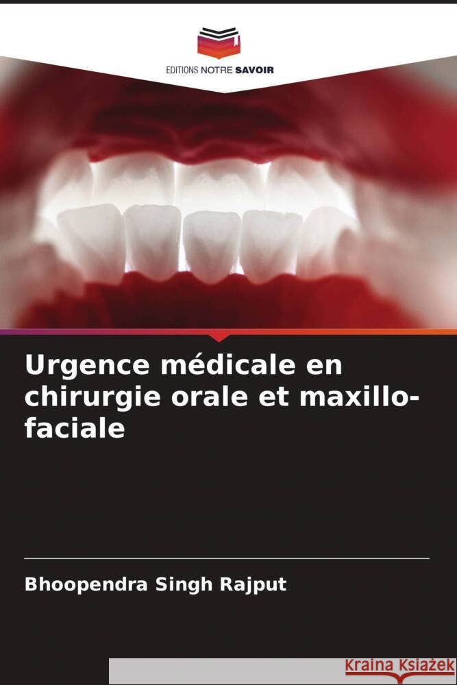 Urgence m?dicale en chirurgie orale et maxillo-faciale Bhoopendra Sing 9786206852179 Editions Notre Savoir - książka