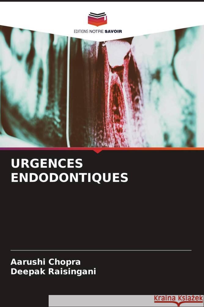 URGENCES ENDODONTIQUES Chopra, Aarushi, Raisingani, Deepak 9786205540480 Editions Notre Savoir - książka