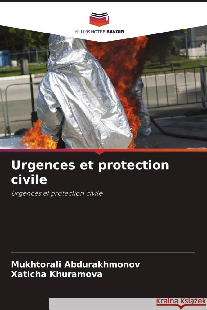 Urgences et protection civile Abdurakhmonov, Mukhtorali, Khuramova, Xaticha 9786204796536 Editions Notre Savoir - książka