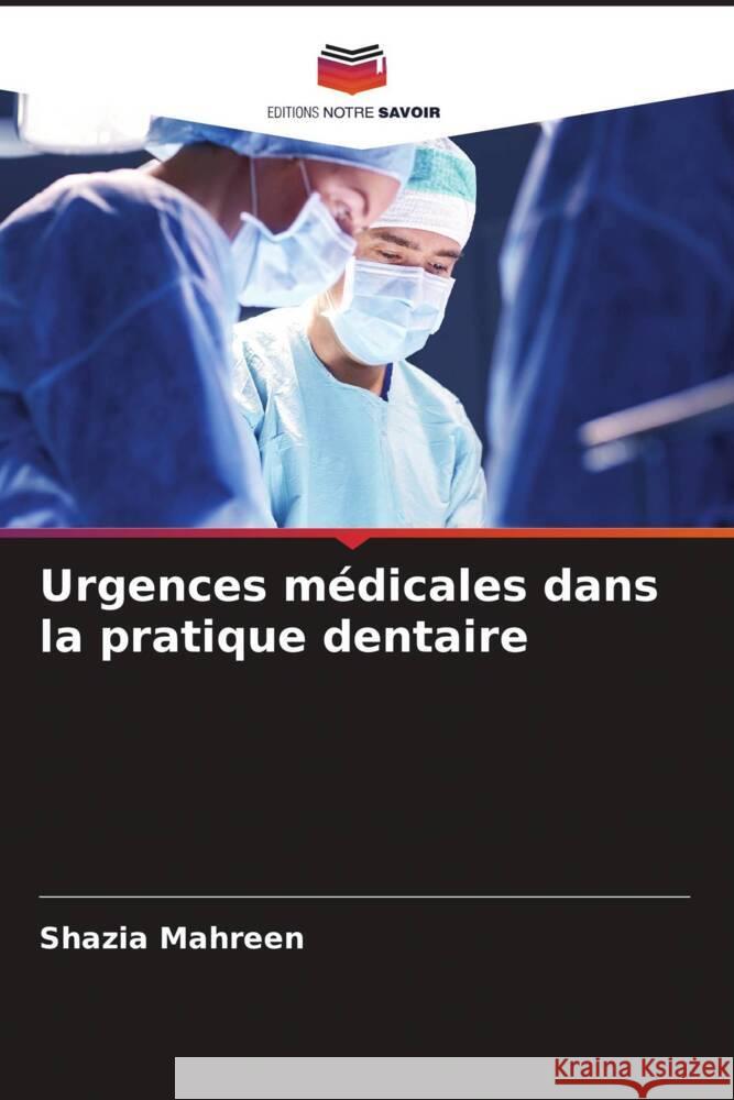 Urgences médicales dans la pratique dentaire MAHREEN, SHAZIA 9786204654386 Editions Notre Savoir - książka