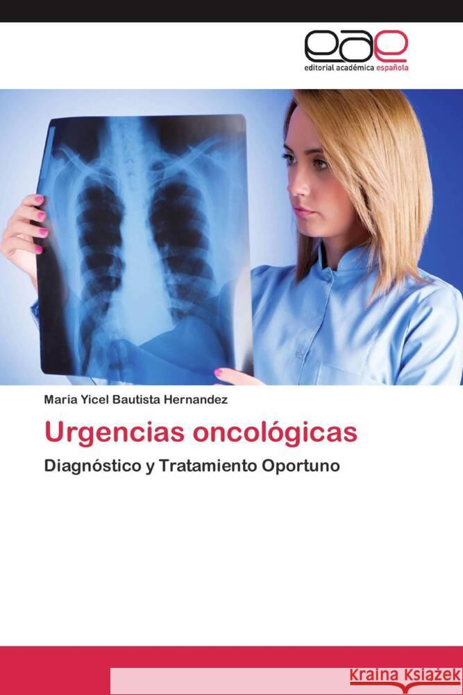 Urgencias oncológicas : Diagnóstico y Tratamiento Oportuno Bautista Hernandez, Maria Yicel 9783659053054 Editorial Académica Española - książka