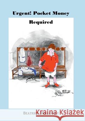 Urgent! Pocket Money Required Beatrice Holloway 9781911070375 TSL Publications - książka