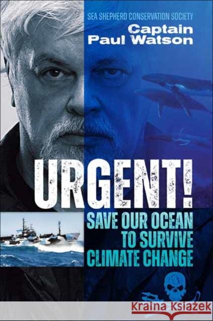 Urgent!: Save the Ocean to Survive Climate Change Captain Paul Watson 9781570674037 Book Publishing Company - książka