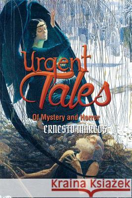 Urgent Tales of Mystery and Horror Ernesto Marcos 9781503543003 Xlibris Corporation - książka