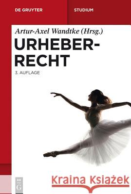 Urheberrecht Artur-Axel Wandtke 9783110279139 Walter de Gruyter - książka