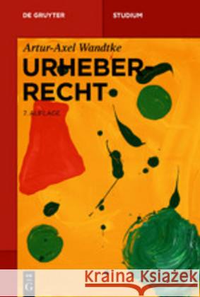 Urheberrecht Artur-Axel Wandtke 9783110631265 de Gruyter - książka