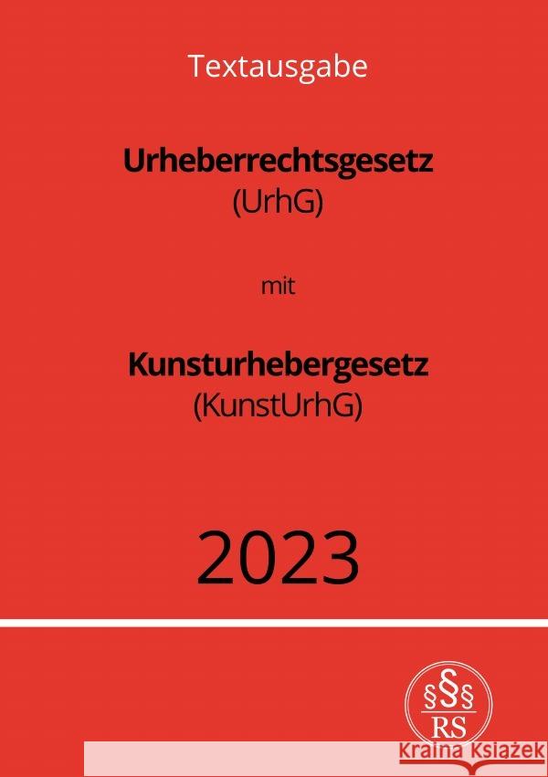 Urheberrechtsgesetz (UrhG) mit Kunsturhebergesetz (KunstUrhG) 2023 Studier, Ronny 9783757550769 epubli - książka