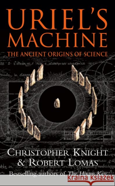 Uriel's Machine: Reconstructing the Disaster Behind Human History Robert Lomas 9780099281825  - książka