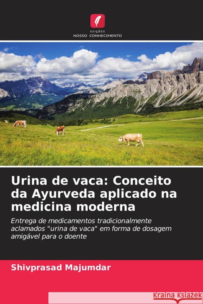 Urina de vaca: Conceito da Ayurveda aplicado na medicina moderna Majumdar, Shivprasad 9786205440964 Edições Nosso Conhecimento - książka