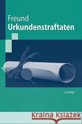 Urkundenstraftaten Georg Freund 9783642053610 Springer - książka