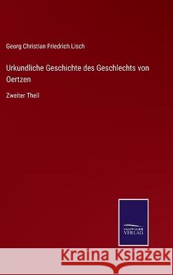 Urkundliche Geschichte des Geschlechts von Oertzen: Zweiter Theil Georg Christian Friedrich Lisch 9783375112257 Salzwasser-Verlag - książka