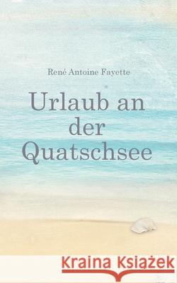 Urlaub an der Quatschsee Ren Fayette 9783347242647 Tredition Gmbh - książka