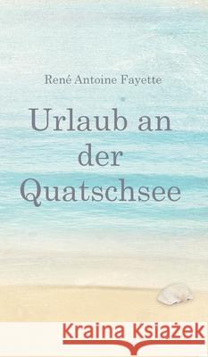 Urlaub an der Quatschsee Ren Fayette 9783347242654 Tredition Gmbh - książka