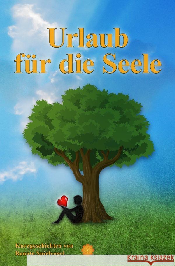 Urlaub für die Seele Spielvogel, Renate 9783756510085 epubli - książka
