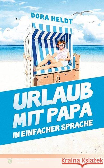 Urlaub mit Papa : In Einfacher Sprache Heldt, Dora 9783947185528 Spaß am Lesen Verlag GmbH - książka