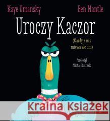Uroczy Kaczor Kaye Umansky, Ben Mantle, Michał Rusinek 9788382800098 Frajda - książka
