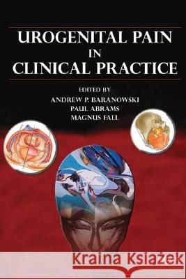 Urogenital Pain in Clinical Practice Andrew P. Baranowski Paul Abrams Magnus Fall 9780849399329 Informa Healthcare - książka