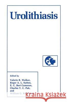 Urolithiasis Valerie R. Walker Roger A. L. Sutton E. C. Bert Cameron 9780306432491 Plenum Publishing Corporation - książka