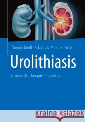 Urolithiasis: Diagnostik, Therapie, Prävention Knoll, Thomas 9783662624531 Springer - książka