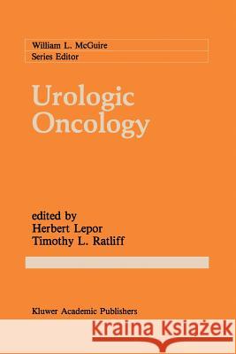 Urologic Oncology Herbert Lepor Timothy L Timothy L. Ratliff 9781461288831 Springer - książka