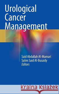 Urological Cancer Management Said Al-Mamari Salim Said A 9783319163000 Springer - książka