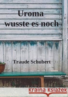 Uroma wusste es noch Traude Schubert 9783759721778 Bod - Books on Demand - książka