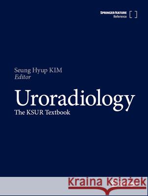 Uroradiology: The Ksur Textbook Seung Hyup Kim 9789819524242 Springer - książka