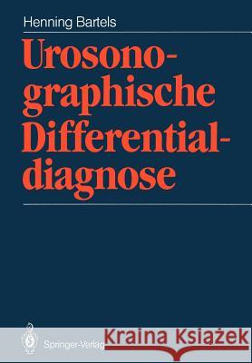 Urosonographische Differentialdiagnose H. Bartels W. Vahlensieck 9783642828379 Springer - książka