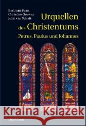 Urquellen des Christentums : Petrus, Paulus und Johannes Baan, Bastiaan Gruwez, Christine Schaik, John van 9783825176488 Urachhaus - książka