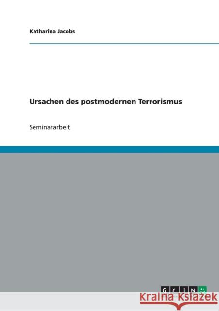 Ursachen des postmodernen Terrorismus Katharina Jacobs 9783638664790 Grin Verlag - książka