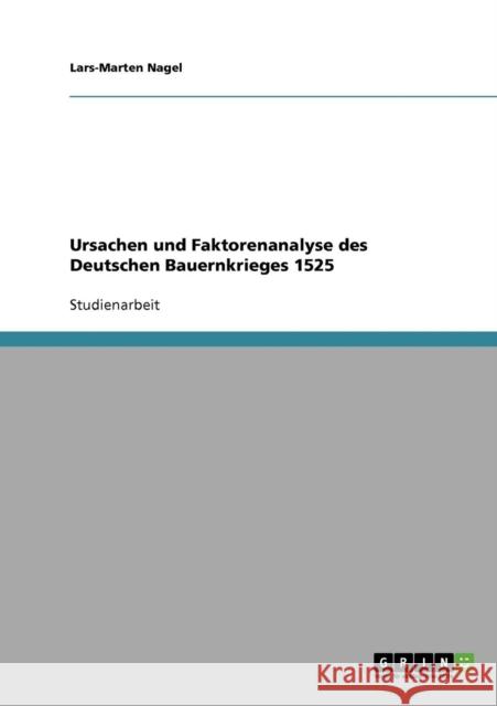 Ursachen und Faktorenanalyse des Deutschen Bauernkrieges 1525 Lars-Marten Nagel 9783638826662 Grin Verlag - książka