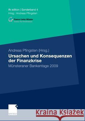 Ursachen Und Konsequenzen Der Finanzkrise: Münsteraner Bankentage 2009 Pfingsten, Andreas 9783834935496 Gabler - książka