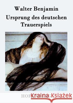 Ursprung des deutschen Trauerspiels Walter Benjamin   9783843025874 Hofenberg - książka