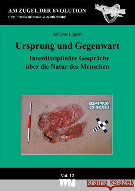 Ursprung und Gegenwart : Interdisziplinäre Gespräche über die Natur des Menschen Lippert, Andreas 9783861355892 VWB - książka