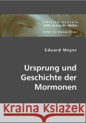 Ursprung und Geschichte der Mormonen Meyer, Eduard 9783836440868 VDM Verlag Dr. Müller - książka