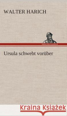 Ursula schwebt vorüber Harich, Walter 9783849534486 TREDITION CLASSICS - książka