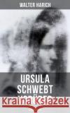 Ursula schwebt vorüber (Kriminalroman) Harich, Walter 9788027249411 Musaicum Books