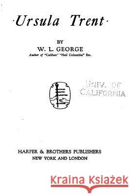 Ursula Trent Walter Lionel George 9781534778412 Createspace Independent Publishing Platform - książka