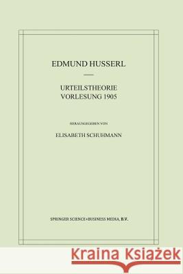 Urteilstheorie Vorlesung 1905 Edmund Husserl 9789401039444 Springer - książka