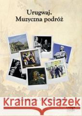 Urugwaj. Muzyczna podróż... Audiobook Krzysztof Wiernicki 5902490407657 Lissner Studio - książka