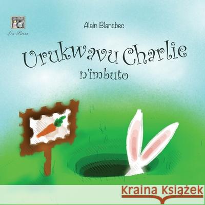 Urukwavu Charlie n'imbuto: Charlie Rabbit and the Seeds Davis, Mandie 9780993156946 Les Puces Ltd - książka
