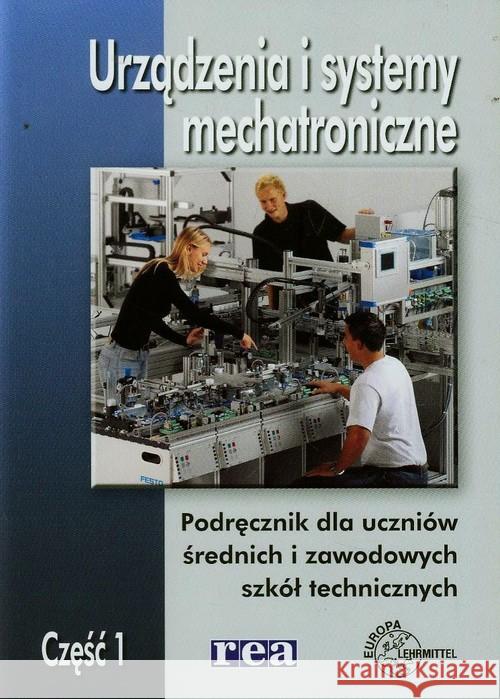 Urządzenia i syst. mechatroniczne. Podr. cz.1 WSiP Olszewski Mariusz 9788302147319 WSiP - książka