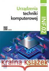 Urządzenia tech. komp. Kwal. INF.02 Podr. cz.1 Tomasz Klekot, Tomasz Marciniuk 9788302203695 WSiP - książka