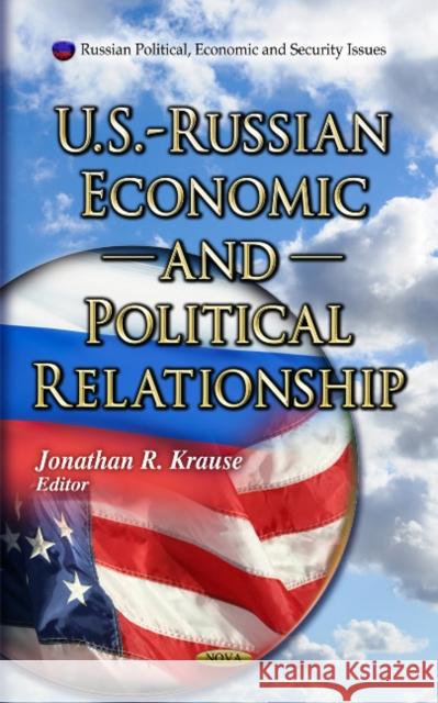 U.S. - Russian Economic & Political Relationship Jonathan R Krause 9781612099507 Nova Science Publishers Inc - książka